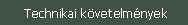 TECHNIKAI KÖVETELMÉNYEK
