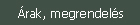 ÁRAK, MEGRENDELÉS